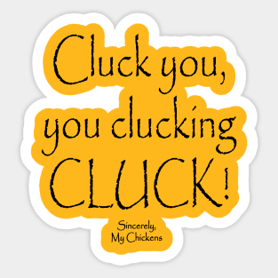 CLUCK YOU Sticker